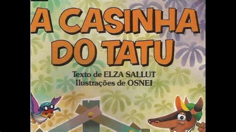 A Casinha Do Tatu Elza Sallut YouTube