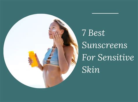 7 Best Sunscreens For Sensitive Skin In 2023