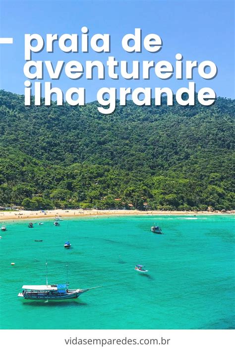 Praia Do Aventureiro Ilha Grande Como Visitar Esse Para So Rio