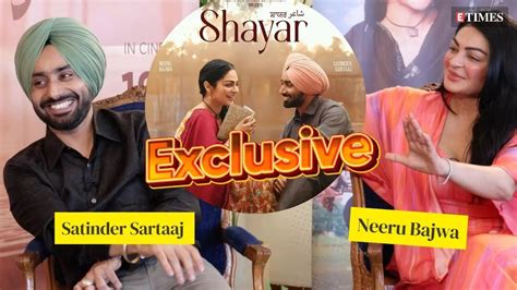 Shayar Neeru Bajwa And Satinder Sartaaj S Most Candid Interview