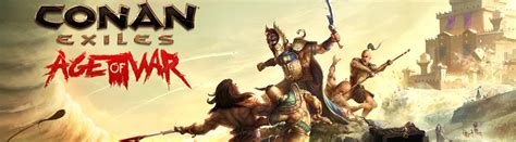 Conan Exiles Announces Age Of War Expansion Chapter 1 Coming On June