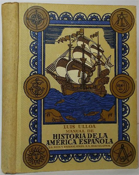 Manual De Historia De La America Espanola By Luis Ulloa Goodreads