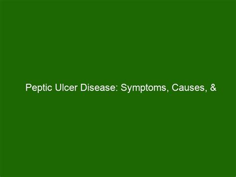 Peptic Ulcer Disease Symptoms Causes And Treatments Health And Beauty