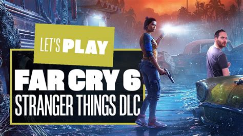 Let S Play Far Cry X Stranger Things The Vanishing Dlc Gameplay