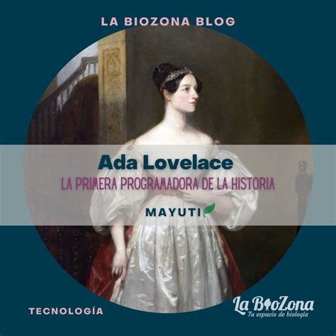 Ada Lovelace La Primera Programadora De La Historia La Biozona