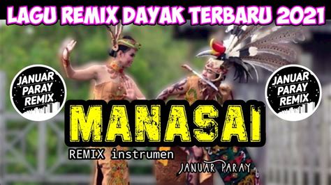 Manasai Lagu Dayak Terbaru 2021 Mv Official Youtube