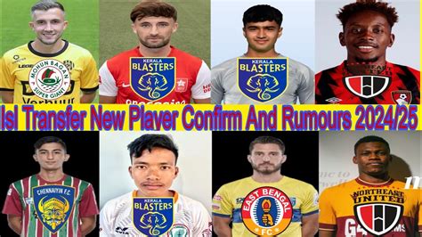 Isl Transfer New Player Confirm And Rumours 2024 25 Neufc