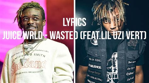 Juice Wrld Featlil Uzi Vert Wasted Lyrics Youtube