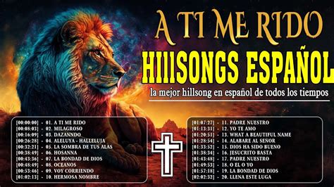 Hillsong Español Sus Mejores Canciones2023 Grandes canciones Hillsong