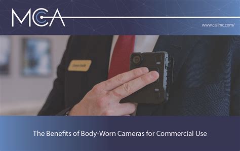 The Benefits of Body-Worn Cameras for Commercial Use | MCA