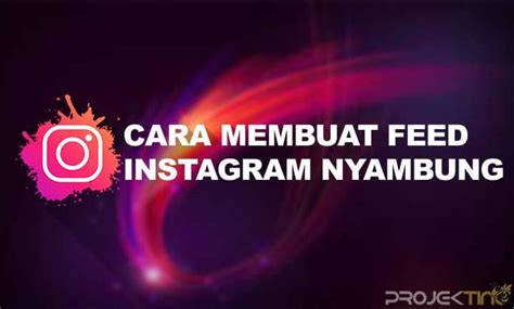 10 Cara Membuat Feed Instagram Nyambung Di Hp Android ProjekTino