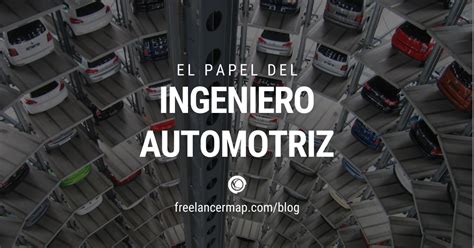 ¿qué Hace Un Ingeniero Automotriz Perfiles Profesionales En Ti