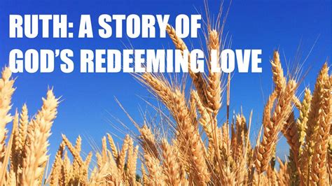 Ruth A Story Of Gods Redeeming Love