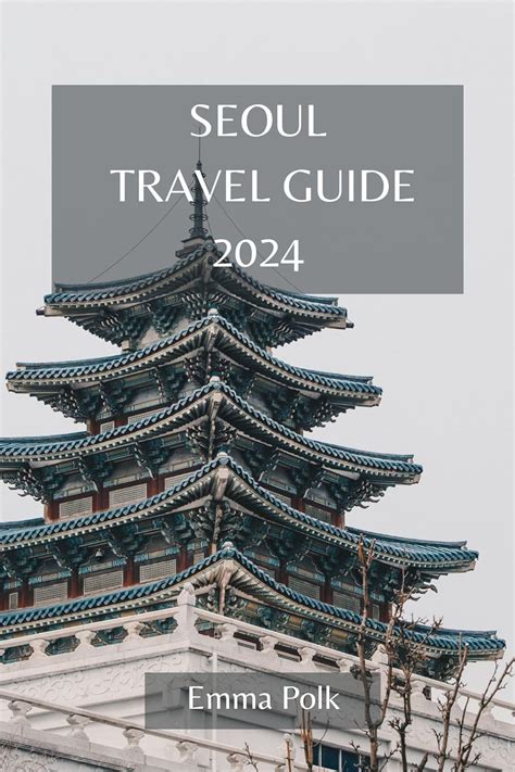 Seoul Travel Guide 2024 The Ultimate Updated Guide On Everything To