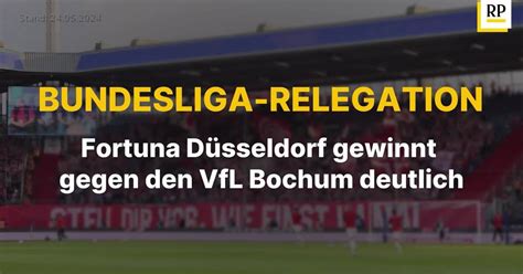 Bundesliga Relegation Fortuna Düsseldorf gewinnt gegen den VfL Bochum