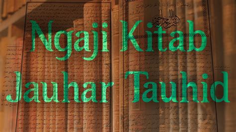 Ngaji Kitab Jauhar Tauhid Penjelasan Ttg Makna Keluarga Sahabat Dan