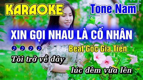 Xin Gọi Nhau Là Cố Nhân Karaoke Tone Nam Beat Gốc Gia Tiến Minh Đức