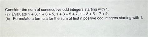 Solved Consider The Sum Of Consecutive Odd Integers Starting