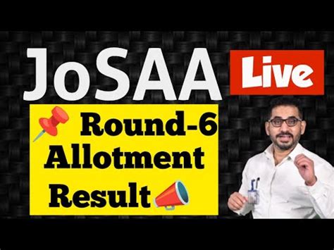 Round Seat Allotment Result Josaa Csab Counseling Jee Jee