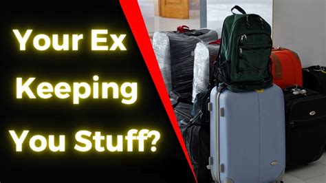 How To Get Your Belongings Back From An Ex Youtube