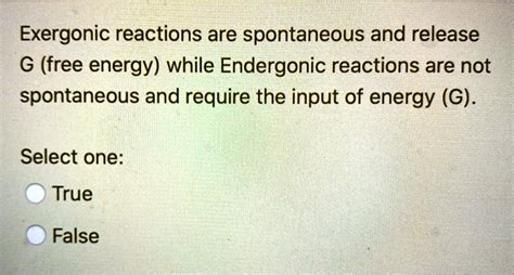 Solved Exergonic Reactions Are Spontaneous And Release G Free Energy