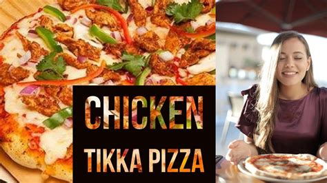 Chicken Tikka Pizza 🍕 Youtube