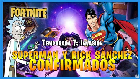 Fortnite Temporada 7 Superman y Rick Sánchez llegan al juego primer