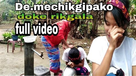 De Mechikgipako Doke Rikgala New Garo Full Video Youtube