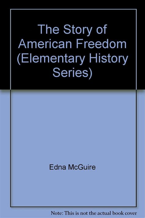 The Story Of American Freedom Elementary History Series Edna Mcguire