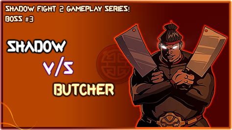 Shadow Fight 2 Gameplay Series Vs Butcher Boss Fight Youtube