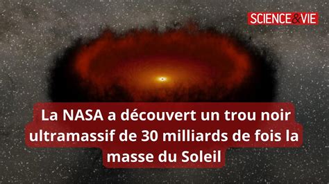 La NASA a découvert un trou noir ultramassif de 30 milliards de fois la