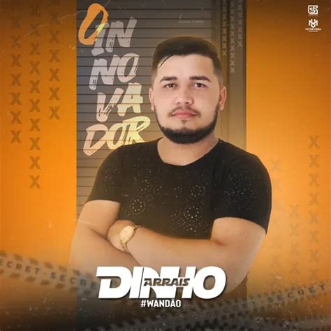 Dinho Arrais O INNOVADOR Promocional 2021 Piseiro Sua Música