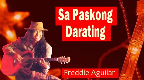 Freddie Aguilar Sa Paskong Darating Youtube