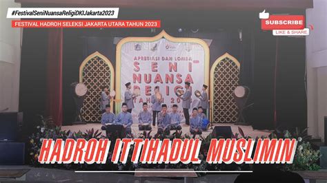 Hadroh Ittihadul Muslimin Festival Seni Nuansa Religi Jakarta Utara