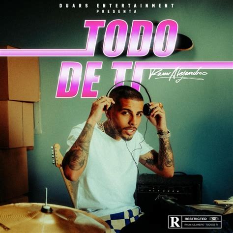 Listen To Todo De Ti By Rauw Alejandro In Dj Songs Playlist Online For