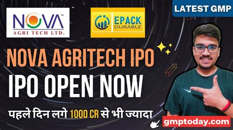 Nova AgriTech Limited IPO Day 1 Subscription EPACK Durable Limited