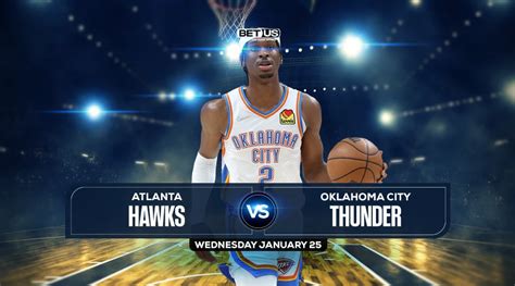 Hawks Vs Thunder Prediction Preview Odds Picks Jan