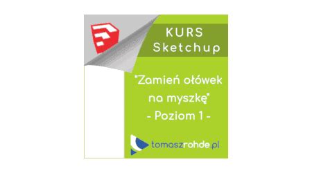 Kurs Sketchup dla początkujących tomaszrohde pl