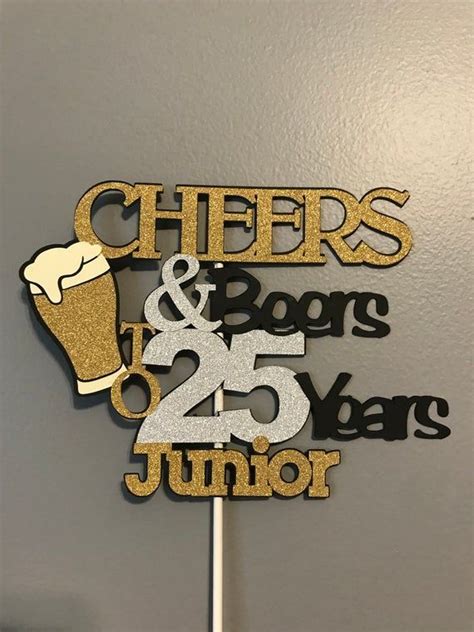 Cheers And Beers To 25 Years Cake Topper With Added Name Birthday Beer Cake Beer Birthday