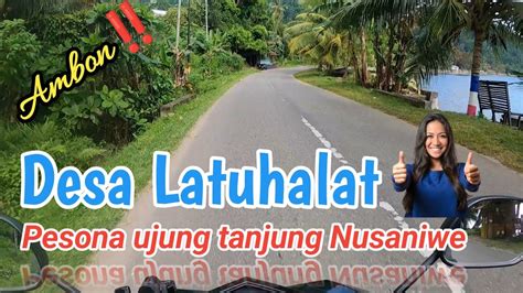 Ambon MotoVlog Berkunjung Ke Tanjung Nusaniwe Di Desa Latuhalat