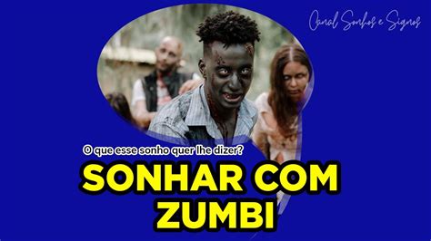 O Que Significa Sonhar Zumbi Correndo Atrás De Mim