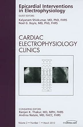 Epicardial Interventions in Electrophysiology, An Issue of Cardiac ...