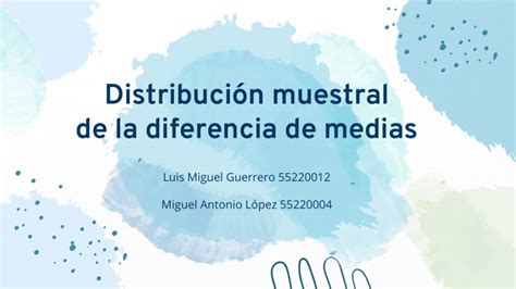 Distribución muestral de la diferencia de medias