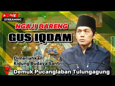 LIVE GUS IQDAM DAN HADROH PUSAT 13 OKTOBER 2023 DI LAP PANCIR