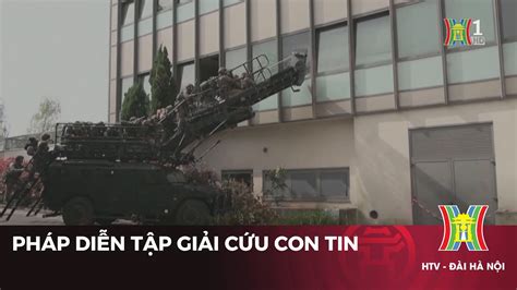 Pháp diễn tập giải cứu con tin Tin mới nhất hôm nay Tin quốc tế