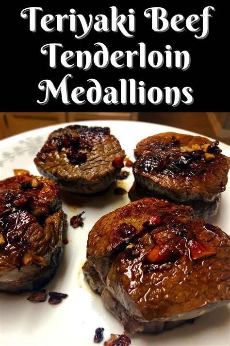 Teriyaki Beef Tenderloin Medallions Oh Snap Let S Eat In 2021