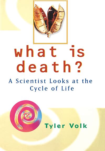 What is death? : a scientist looks at the cycle of life | WorldCat.org