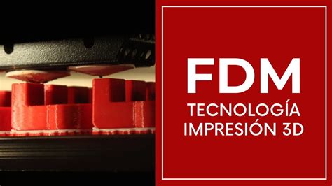 FDM Todo lo Que Debes Saber Tecnologías de Impresión 3D YouTube