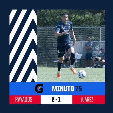 Rayados on Twitter 75 Rayados 2 1 Juárez FC Recta final