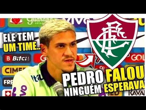 OLHA O QUE FALOU PEDRO SOBRE O FLUMINENSE INGRATIDÃO YouTube